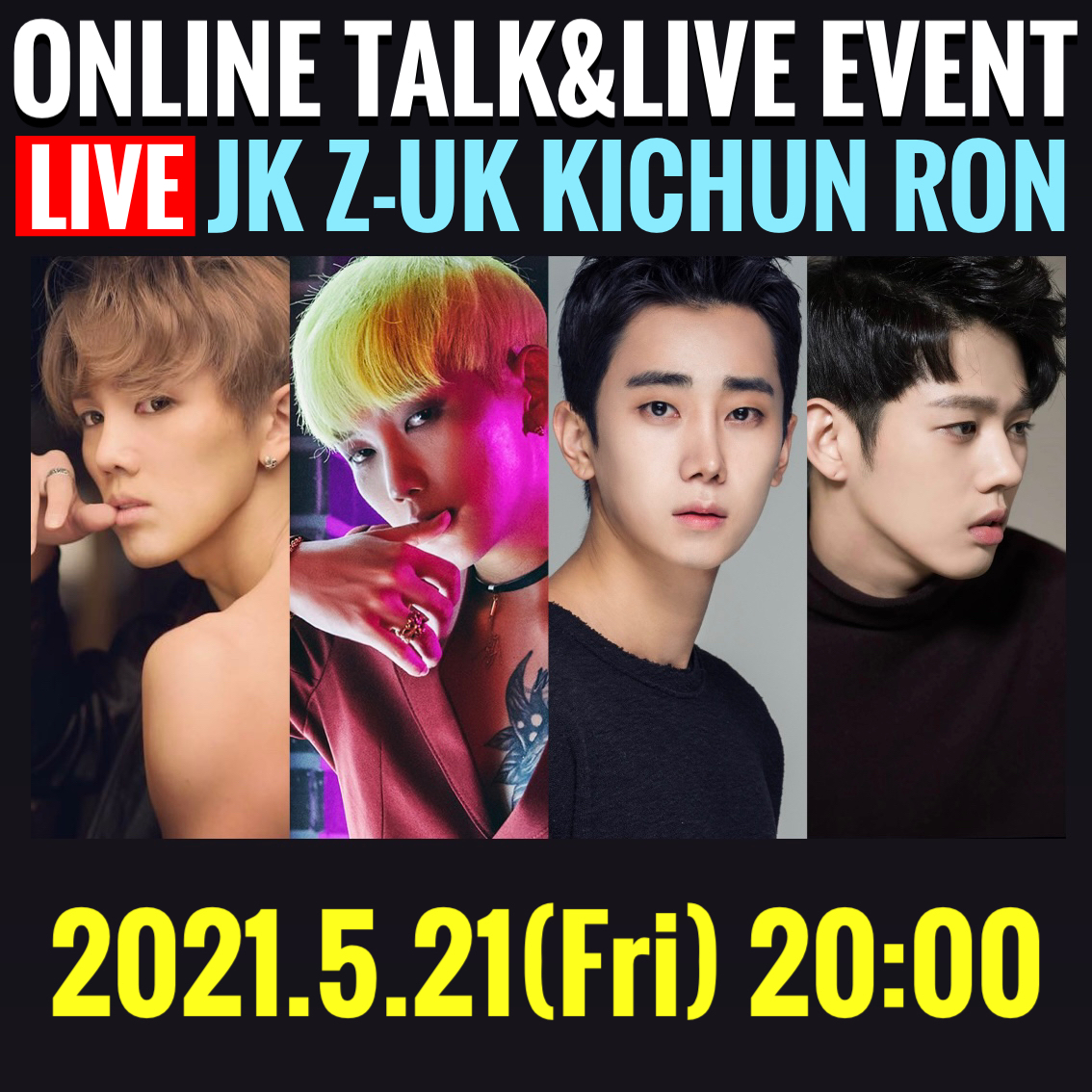 「JK×Z-UK×KICHUN×RON」ONLINE TALK&LIVE