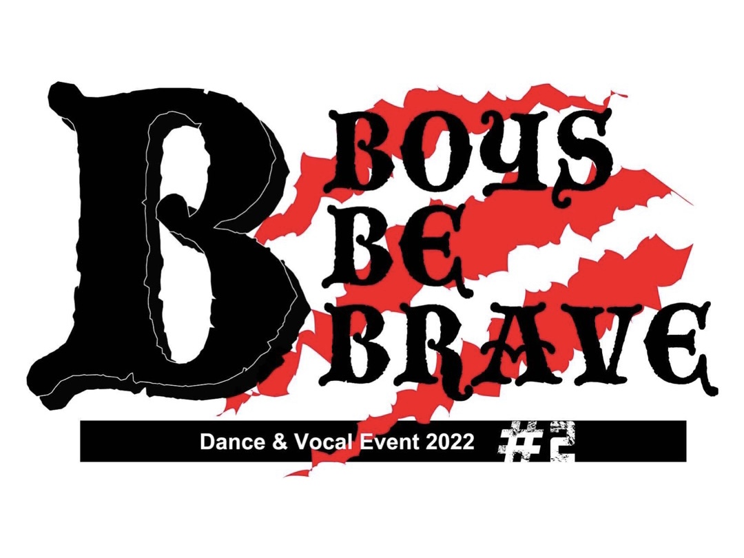 Dance&Vocal Event 2022~Boys be Brave~#2