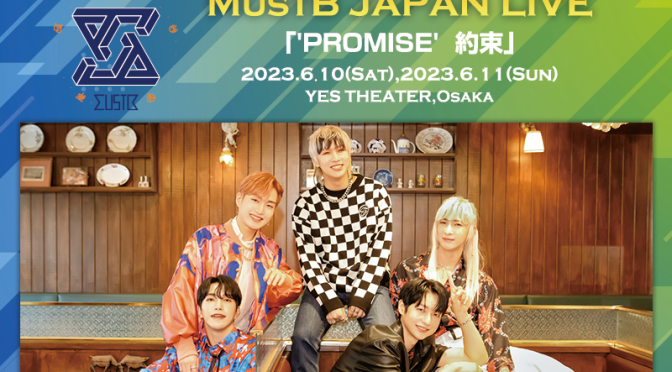 MustB JAPAN LIVE 「’PROMISE’ 約束」